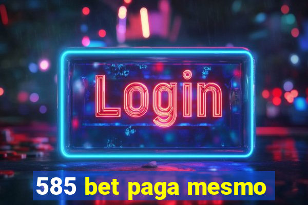 585 bet paga mesmo